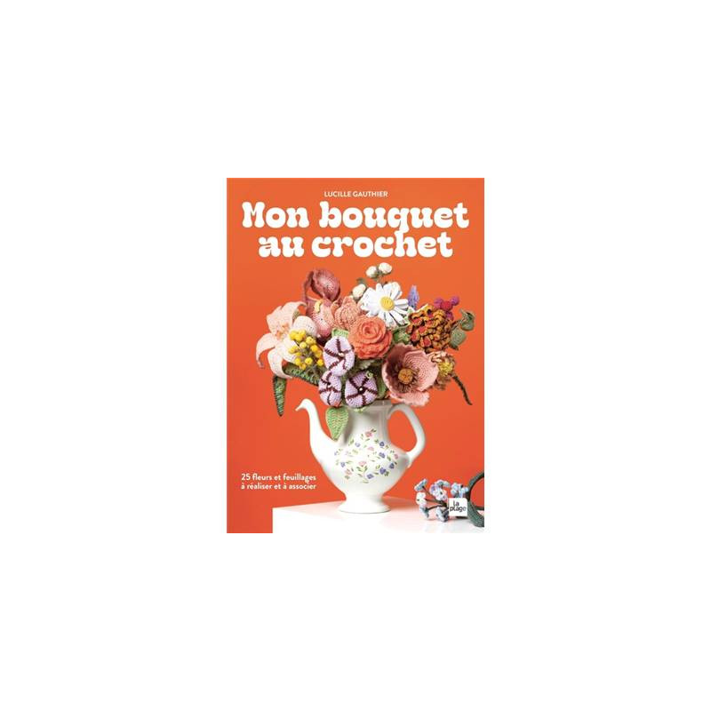 MON BOUQUET AU CROCHET - 25 FLEURS