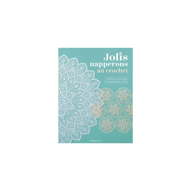 JOLIS NAPPERONS AU CROCHET - MOTIFS ANANAS ET ASSEMBLAGE
