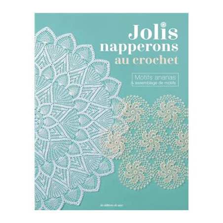JOLIS NAPPERONS AU CROCHET - MOTIFS ANANAS ET ASSEMBLAGE