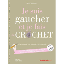 JE SUIS GAUCHER ET JE FAIS DU CROCHET